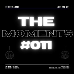The Moments #011