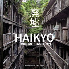 Read EPUB 🖋️ Haikyo: The Modern Ruins of Japan by  Shane Thoms [KINDLE PDF EBOOK EPU