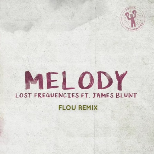 Stream Lost Frequencies Ft James Blunt Melody Flou Remix By Flou 