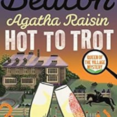 [ACCESS] EBOOK 🧡 Agatha Raisin: Hot to Trot by M.C. Beaton [KINDLE PDF EBOOK EPUB]