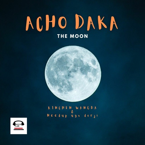 Acho Daka- Rinchen Wangda & Needup Ugx Dorji |WangChenDa EnterTainMent| Bhutanese Latest Song