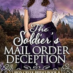 Read KINDLE 📝 The Soldier's Mail Order Deception: Inspirational Mail Order Bride Rom