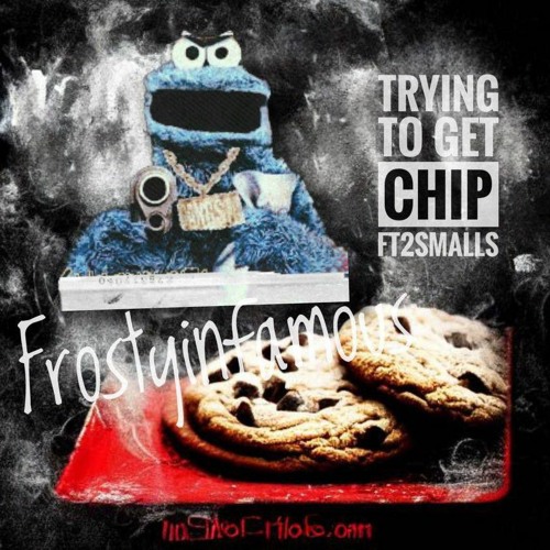 Trying to get chip Ft 2smalls