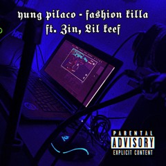 Yung Pilaco "Fashion Killa's " ft. Zin, Lil Keef (exposed)