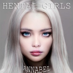 HENTAI GIRLS - Annabel Pt. 2