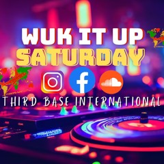 WUK IT UP SATURDAY | 1/6/24 | LIVESTREAM | DJ THIRD BASE INTERNATIONAL