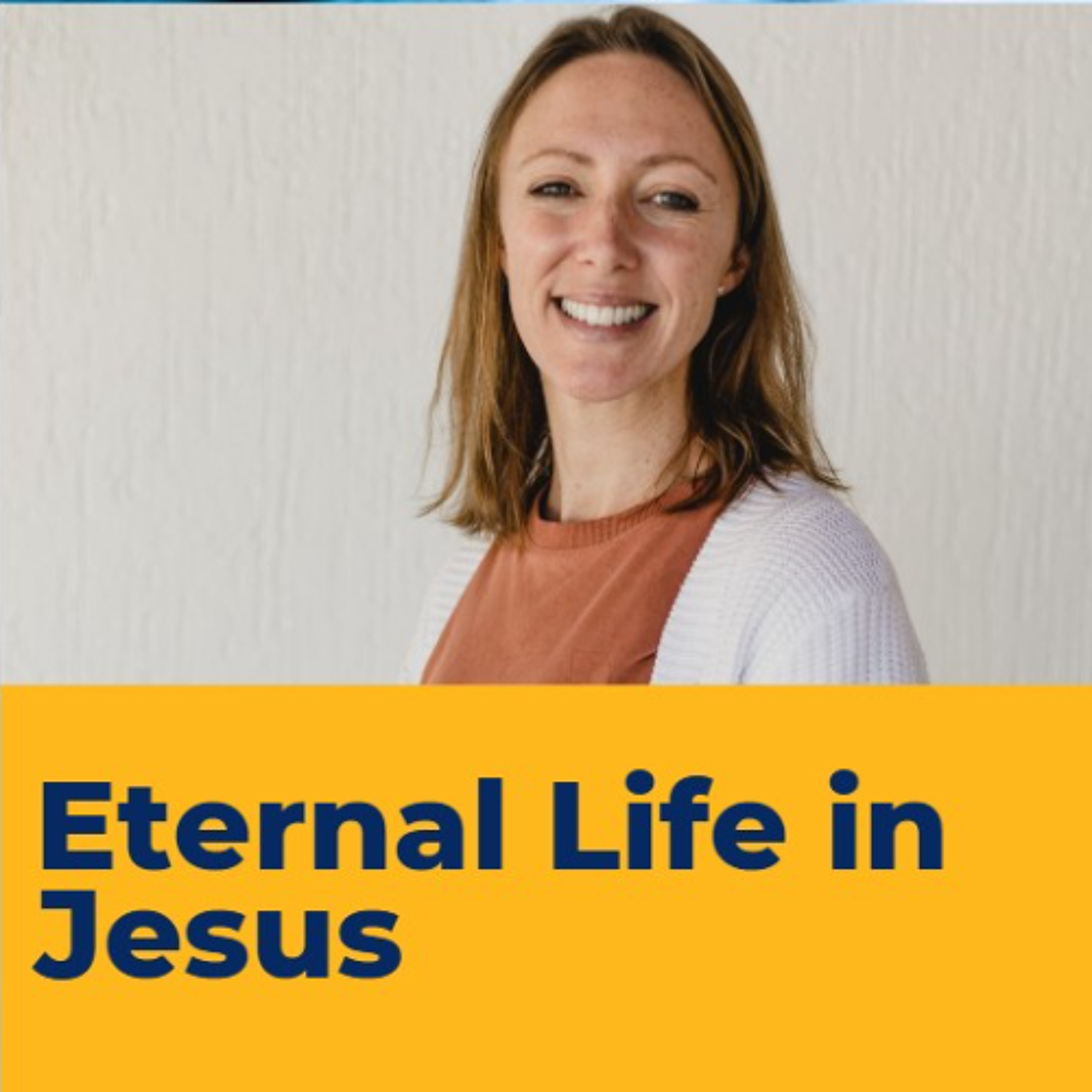 Eternal Life in Jesus - Sara Millard episode artwork