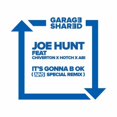 Joe Hunt X Chiverton X Hotch X Abi - Its Gonna Be Ok (NHS Special Remix)