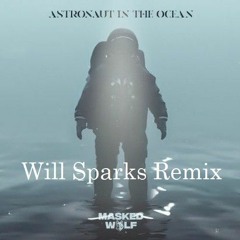 Masked Wolf - Astronaut In The Ocean (Will Sparks Remix)