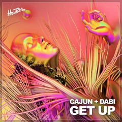 CAJUN & Dabi - Get Up [HP218]
