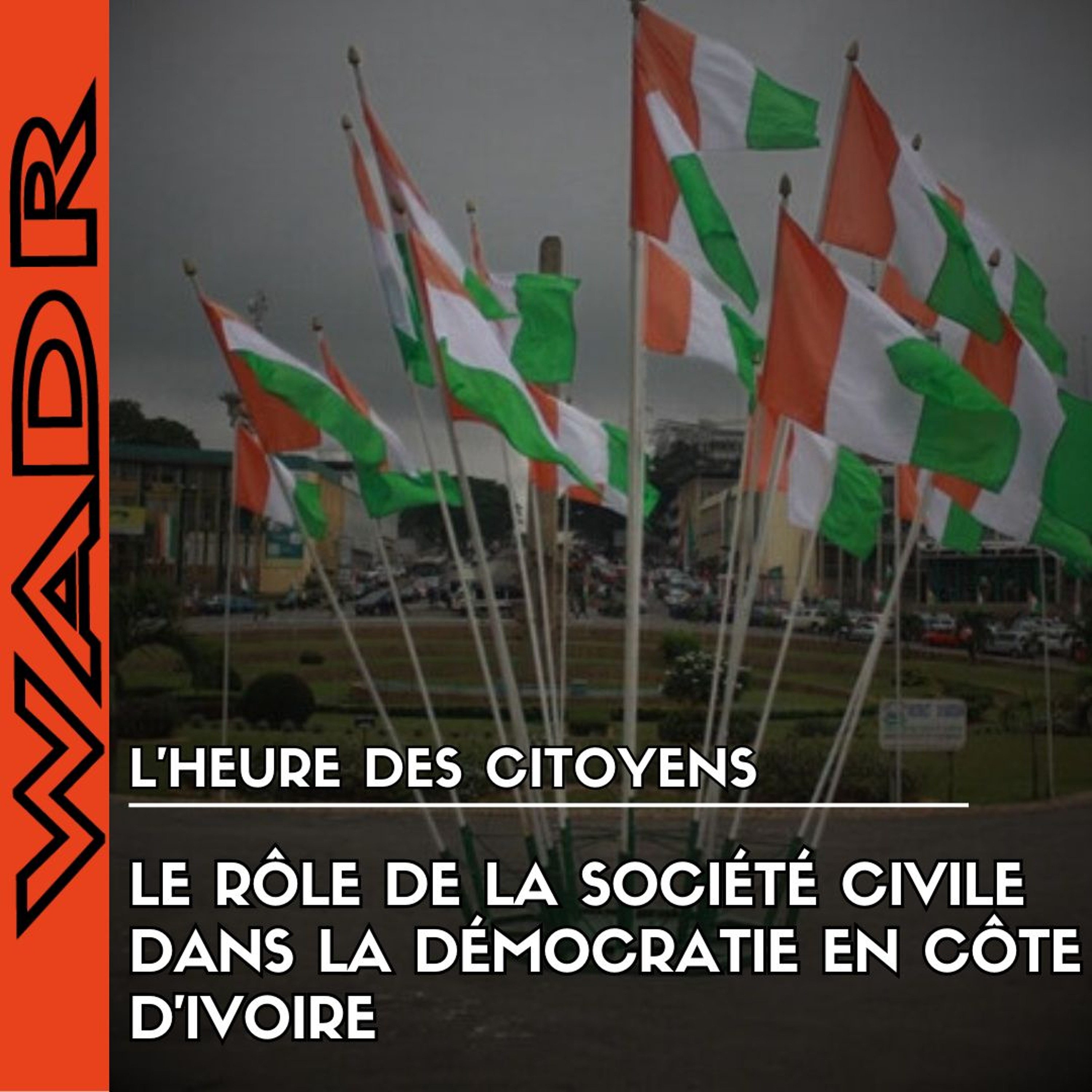 Le Rôle de la Société Civile Dans la Démocratie en Côte D’Ivoire - L'HEURE DES CITOYENS episode artwork
