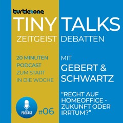 Turtlezone Tiny Talks - Recht auf Homeoffice - Zukunft oder Irrtum?