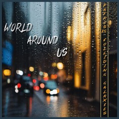 Patros15 & Colliding Galaxies - World Around Us