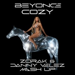 Beyonce Brian Solis Edson Pride Marcelo Almeida - Cozy (Zorak & Danny Velez Mash Up) Free Download