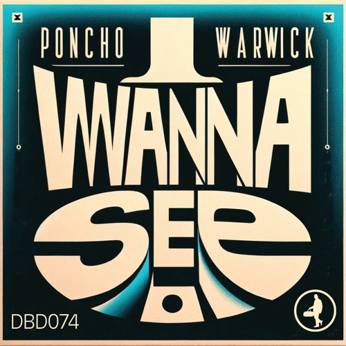 Poncho Warwick - I Wanna See