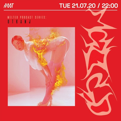 Melted Podcast Series: Utkanj | Root Radio 21/07/2020