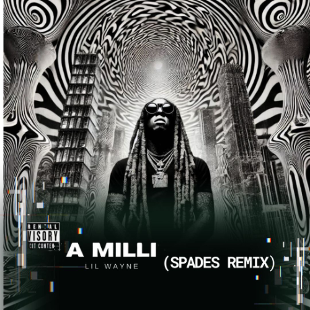 Lil Wayne- A Milli (Spades Remix)