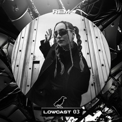 LOWCAST #003 - REM