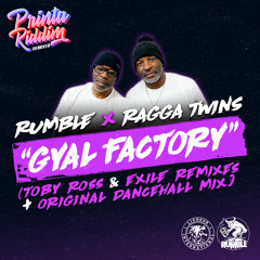 Rumble, Ragga Twins - Gyal Factory (Toby Ross Remix) [Liondub International]