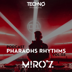 Pharaohs Rhythms 006 | MIRO’Z