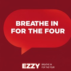 Breathe In For The Four