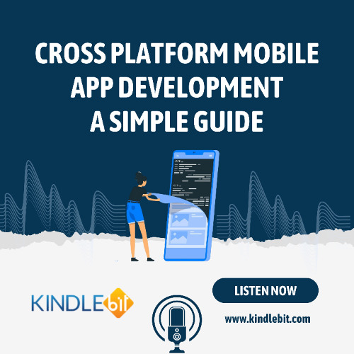 Cross Platform Mobile App Development: A Simple Guide
