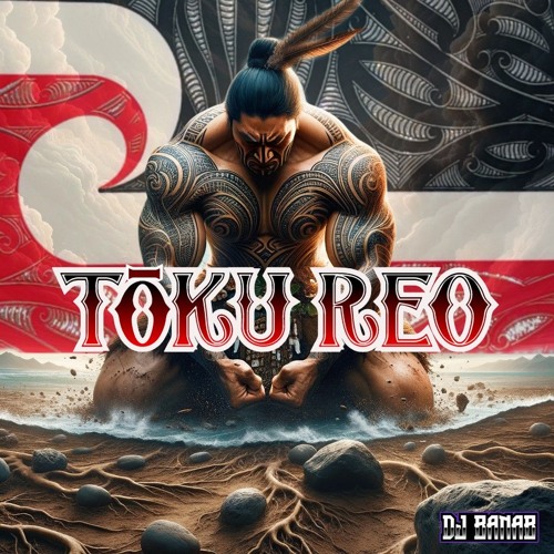Tōku Reo - Okeroa Huriwaka & Te Tāwhiro Maxwell - DJ BANAB REMIX