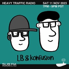 2023-11-11 Heavy Traffic Radio with LB & Konfusion