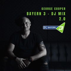 + Radiomix + Bayern 3 DJ Mix 2.0 George Cooper November 2021