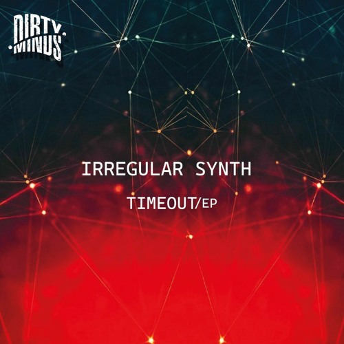 Ιrregular Synth - Timeout (Original Mix) [Dirty Minds]