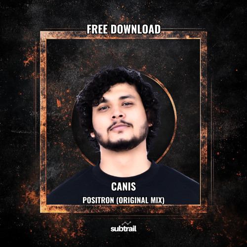 CANIS (IN) - Positron (Original mix) [Free Download]