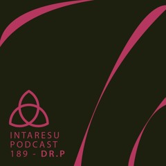 Intaresu Podcast 189 - Dr.P