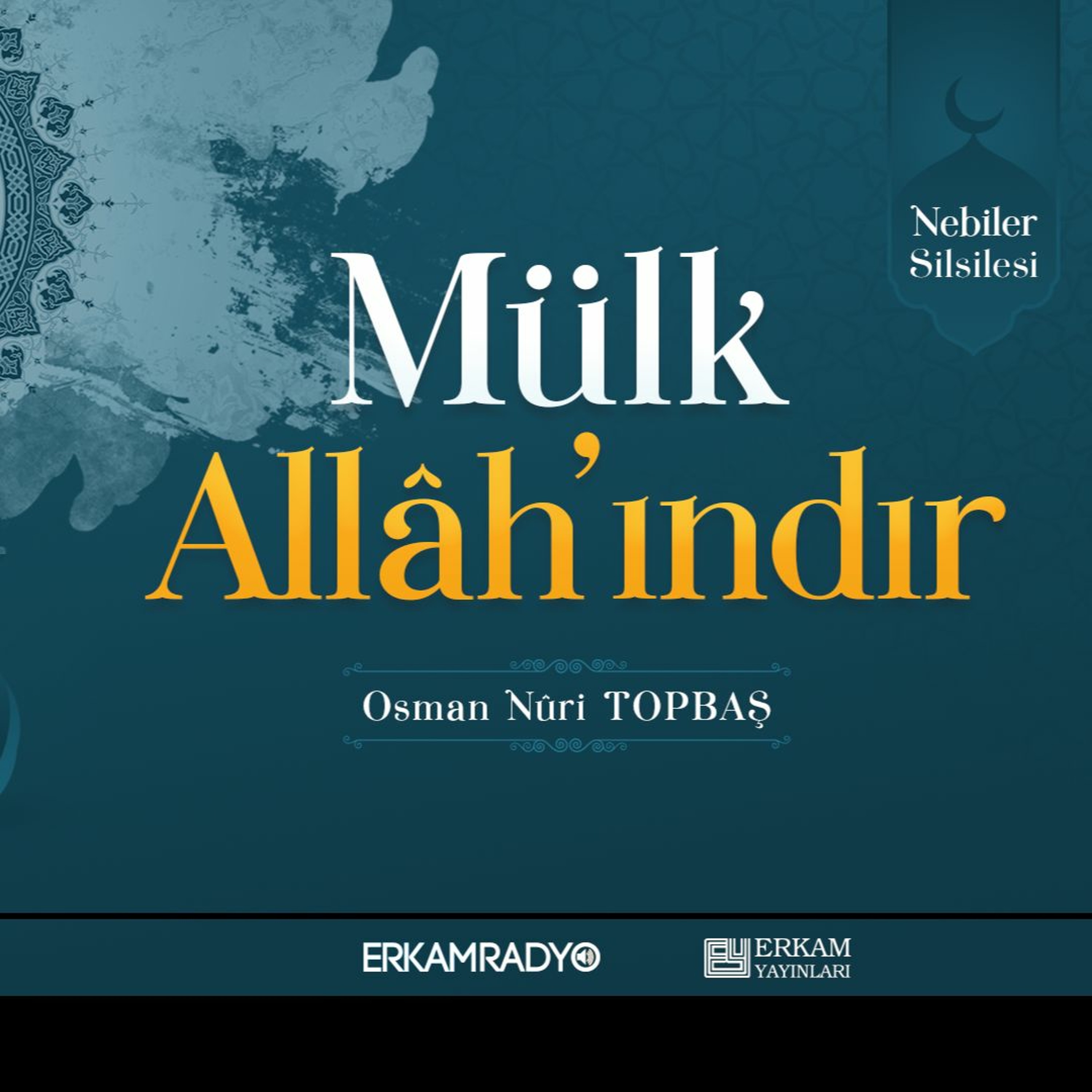 Mülk Allâh'ındır (Nebiler Silsilesi 25 - Sesli Kitap) - Osman Nuri Topbaş