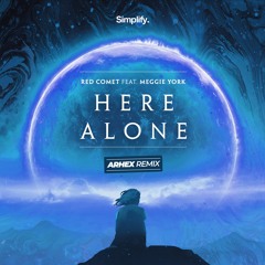 Red Comet - Here Alone (feat. Meggie York) (ARHEX Remix)