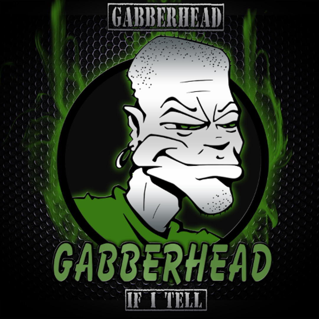 Stream Gabberhead Records | Listen to Gabberhead - If I Tell Bonus ...