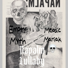 Napalm Lullaby [MelodicManiakXEmptyMyth]