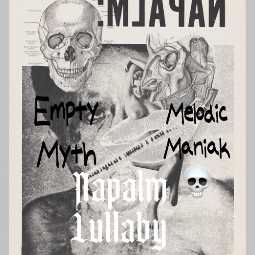Napalm Lullaby [MelodicManiakXEmptyMyth]