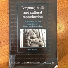 [PDF@] Language Shift and Cultural Reproduction: Socialization, Self and Syncretism in a Papua