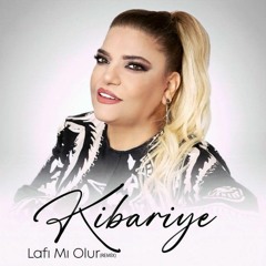 Kibariye - Lafimi Olur (RE - MIX / deejaygokalp-m-2024)