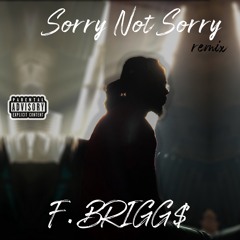 F.Briggs - Sorry Not Sorry freestyle