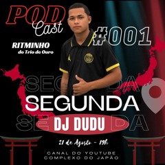 PRIMEIRO PODCAST - DO COMPLEXO DO TRIO DE OURO ((DJ DUDU OFICIAL))PARTICIPAÇÃO MC AO VIVO
