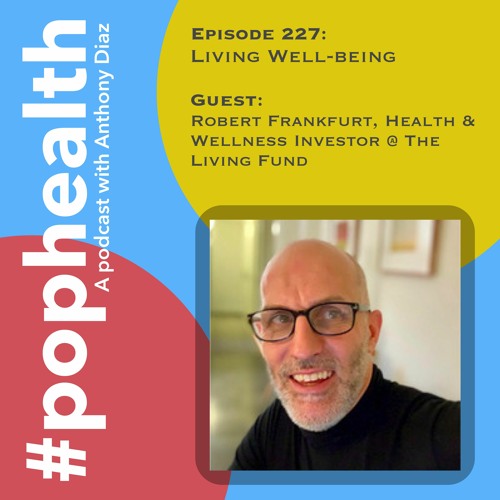 Robert Frankfurt, Health & Wellness Investor @ The Living Fund - Living Well-being