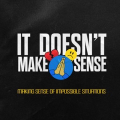 It Doesn't Make Sense| Pastor Ryan Iverson