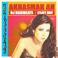 AKHASMAK AH - DJ HABIBEATS X EYJEY EDIT