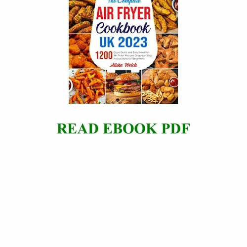 Stream Read 📗 The Complete Air Fryer Cookbook UK 2023 1200 Days Quick