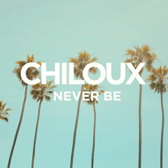 ChilouX - Never Be