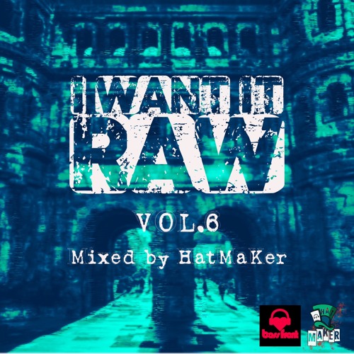 I Want It RAW (Vol.6)