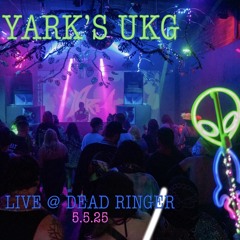 Yark's UKG (Live @ Deadringer 5/5/2025)