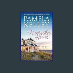 #^Download ⚡ Nantucket Homes (Nantucket Beach Plum Cove Book 8) [Ebook]