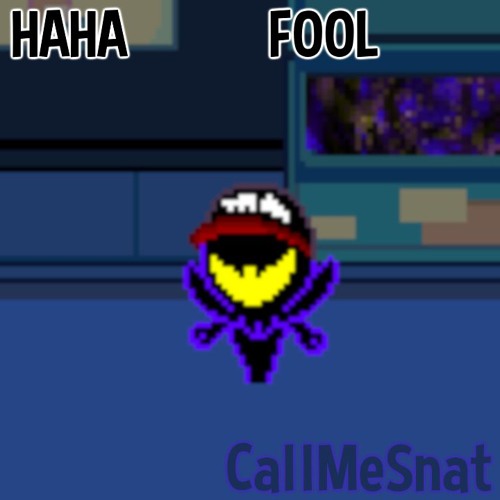 HAHA FOOL (HEY EVERY !)
